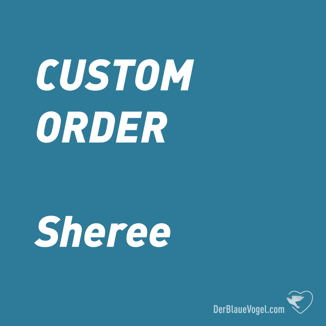 Custom Order for Sheree